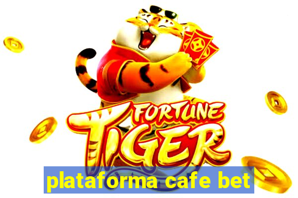 plataforma cafe bet